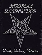 Infernal Destruction : Death, Violence, Satanism